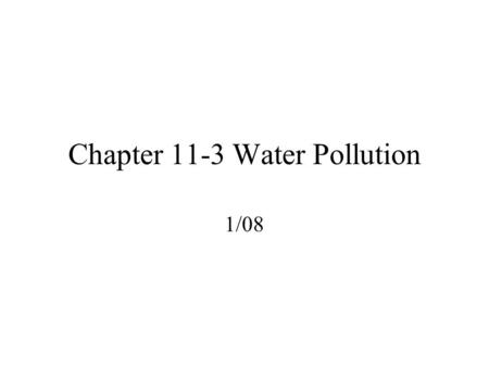 Chapter 11-3 Water Pollution