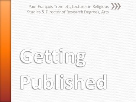 Paul-François Tremlett, Lecturer in Religious Studies & Director of Research Degrees, Arts.