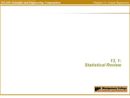 ES 240: Scientific and Engineering Computation. Chapter 13: Linear Regression 13. 1: Statistical Review Uchechukwu Ofoegbu Temple University.