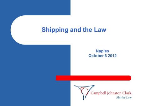 Shipping and the Law Naples October 6 2012. Scarcity of Capital in Shipping Many Owners do not have the capital they need ­ Many owners are capital poor.