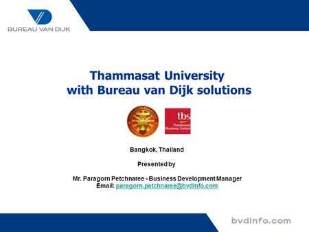 Bangkok, Thailand Presented by Mr. Paragorn Petchnaree - Business Development Manager