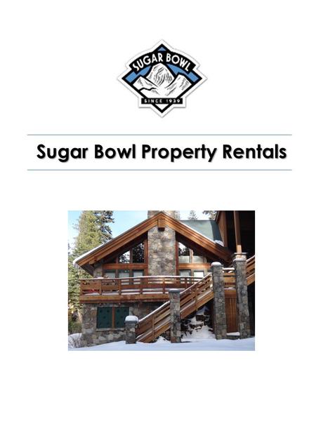 Sugar Bowl Property Rentals. Jerome Creek Lodge (JCL #316) 2 Bedrooms, 2 Bathrooms Sleeps: 4 guests Nightly Summer Rent (plus 10% tax): Sunday- Thursday.