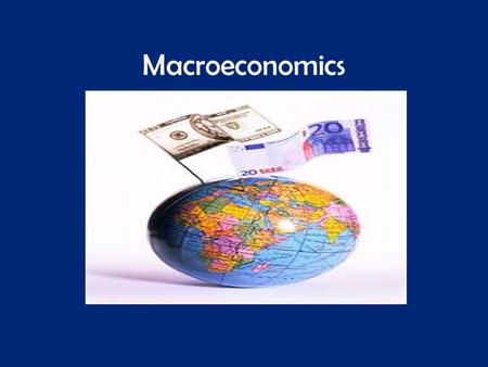 Macroeconomics. Macroeconomics - the performance, structure, behavior, and decision- making of the entire economy. This includes a national, regional,