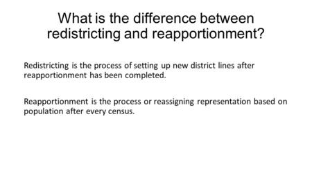 What is the difference between redistricting and reapportionment?