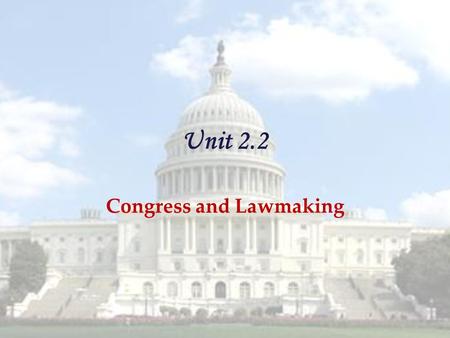 Unit 2.2 Congress and Lawmaking. I. Working Together in Lawmaking A.Speech & Debate Clause- Art I Sec 6- Gives members of Congress immunity from lawsuits.