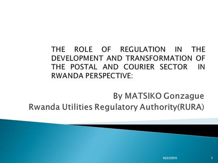 By MATSIKO Gonzague Rwanda Utilities Regulatory Authority(RURA) 10/23/20151.