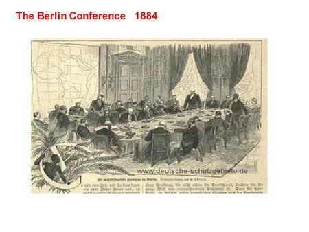 The Berlin Conference 1884.