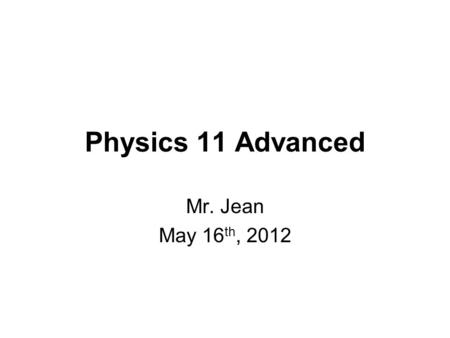 Physics 11 Advanced Mr. Jean May 16 th, 2012. The plan: Video clip of the day Wave reflection Sound Waves in Open Pipe Sound waves in Closed Pipe.