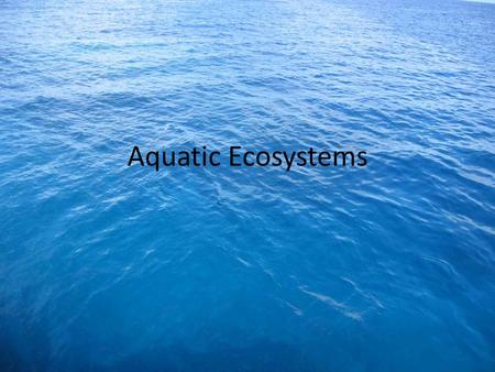 Aquatic Ecosystems.
