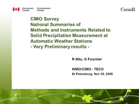 CIMO Survey National Summaries of Methods and Instruments Related to Solid Precipitation Measurement at Automatic Weather Stations - Very Preliminary results.