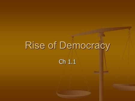 Rise of Democracy Ch 1.1. Greek Roots of Democracy The Rise of Greek City-States The Rise of Greek City-States Mountains and sea separated Greek city-states.