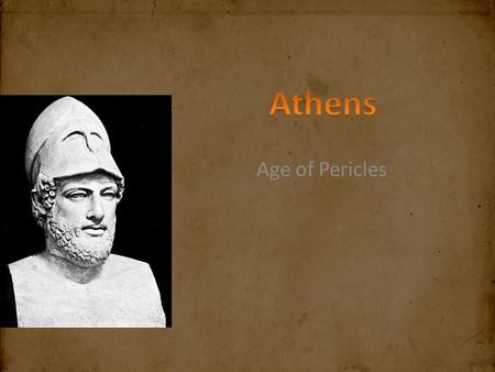 Age of Pericles. Athen’s best under Pericles Delian League alliance against Persia Direct Democracy All male citizens vote Ostracism- protected Athens.