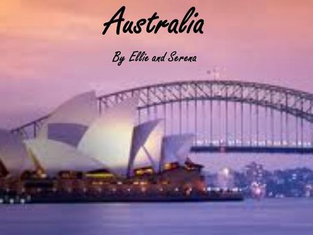 Australia By Ellie and Serena. Sydney Opera House  The Sydney Opera house is in Sydney, New South Wales.  Before the Opera House in that spot was a.