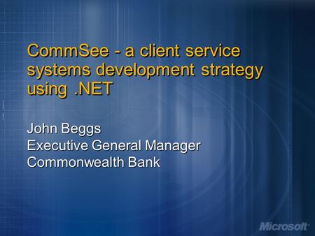 CommSee - a client service systems development strategy using .NET