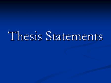 Thesis Statements. Part 1: How to Prepare Your Thesis Statements.