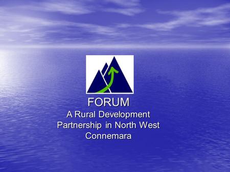 FORUM A Rural Development Partnership in North West Connemara.