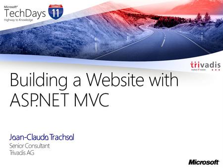 Jean-Claude Trachsel Senior Consultant Trivadis AG Building a Website with ASP.NET MVC.