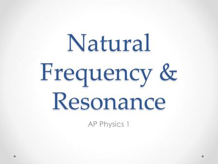 Natural Frequency & Resonance