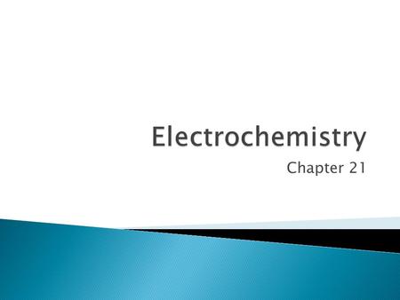 Chapter 21.  Two types: ◦ Voltaic cell: electrons flow spontaneously ◦ Electrolytic cell: electrons are forced to flow.
