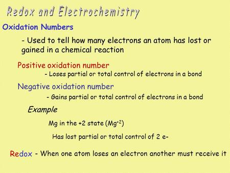 Oxidation Numbers Positive oxidation number Negative oxidation number - Loses partial or total control of electrons in a bond - Gains partial or total.