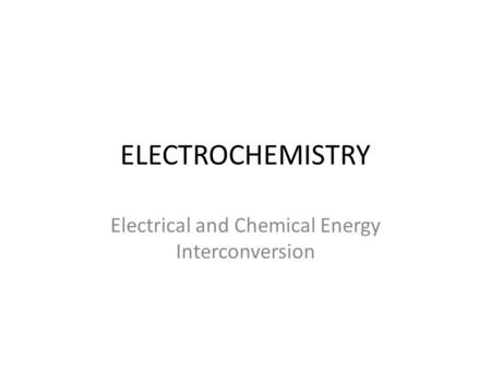 Electrical and Chemical Energy Interconversion