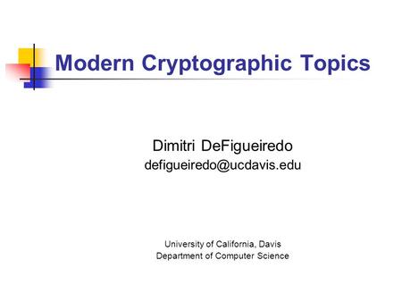 Modern Cryptographic Topics