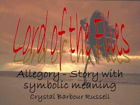 Allegory - Story with symbolic meaning Crystal Barbour Russell.