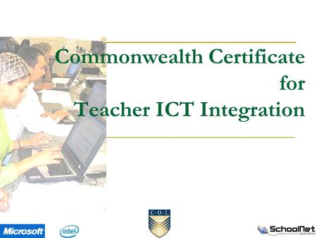 Commonwealth Certificate for Teacher ICT Integration.