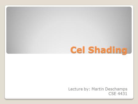 Lecture by: Martin Deschamps CSE 4431