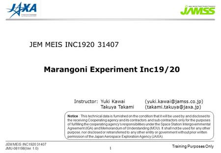 Training Purposes Only JEM MEIS INC1920 31407 JMU-081198(Ver. 1.0) 1 JEM MEIS INC1920 31407 Marangoni Experiment Inc19/20 Notice : This technical data.