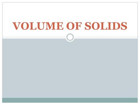VOLUME OF SOLIDS. VOLUME OF PRISMS V = Area of Base x Height V = 6 cm 8 cm 10 cm All measurements must be in the same UNIT before doing ANY calculations.