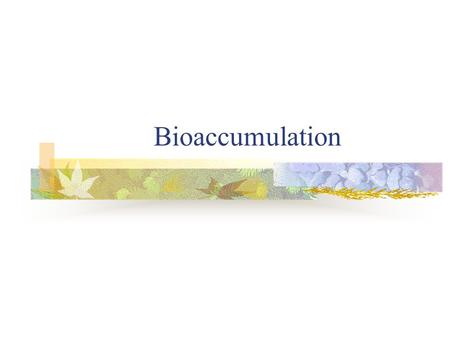 Bioaccumulation. Principles Non-biodegradable pesticides are taken up into environments and food chains and stored in fatty tissues. As these chemicals.