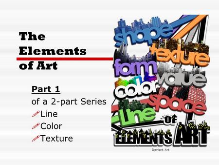 The Elements of Art Part 1 of a 2-part Series  Line  Color  Texture Deviant Art.