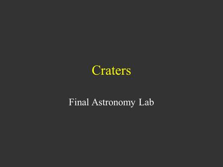 Craters Final Astronomy Lab. Lunar Crater Categorization In 1978, Chuck Wood and Leif Andersson of the Lunar & Planetary Lab devised a system of categorization.