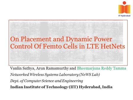 On Placement and Dynamic Power Control Of Femto Cells in LTE HetNets
