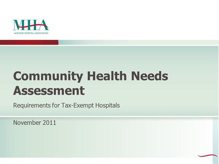 Community Health Needs Assessment Requirements for Tax-Exempt Hospitals November 2011.