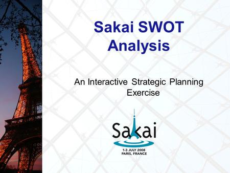 An Interactive Strategic Planning Exercise Sakai SWOT Analysis.