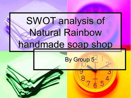 SWOT analysis of Natural Rainbow handmade soap shop