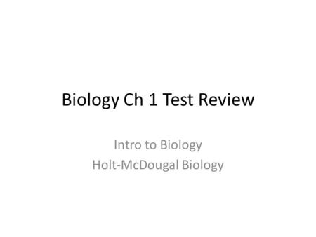 Intro to Biology Holt-McDougal Biology