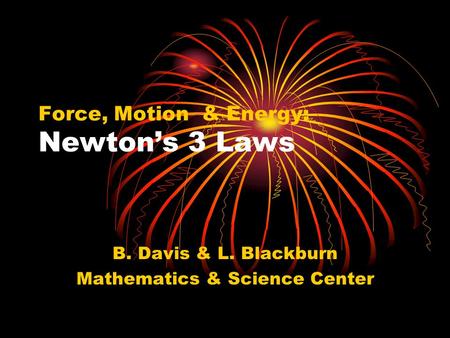 Force, Motion & Energy: Newton’s 3 Laws
