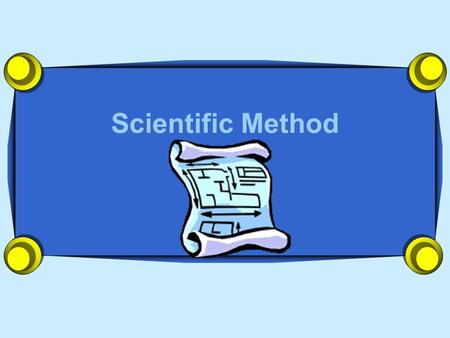 Scientific Method What is Science? Science is a process. Science often starts with a question.