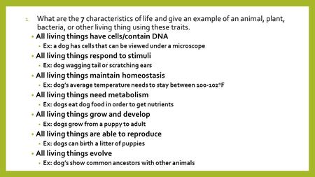All living things have cells/contain DNA