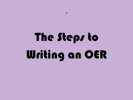 ‘ The Steps to Writing an OER.
