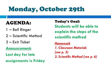 Monday, October 29th AGENDA: