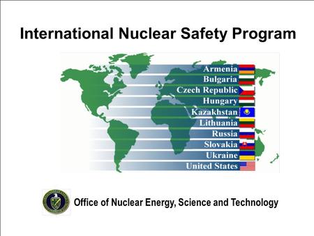 IG97080042.1 International Nuclear Safety Program Office of Nuclear Energy, Science and Technology.