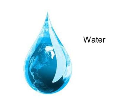 Water. Earth’s Hydrosphere Hydrosphere = all the parts of the earth that are made up of water –Oceans, Lakes, Rivers –Underground water, clouds.