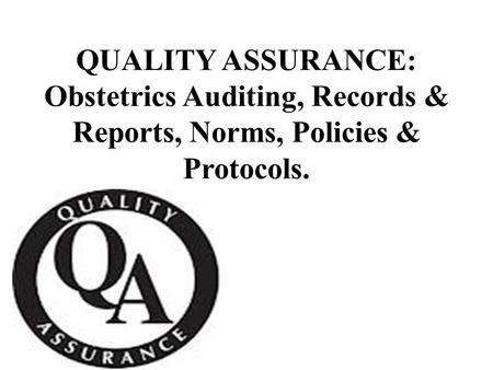 DEFINITION Quality assurance is the process of verifying or determining whether the products or services meet or exceed the customers expectations. Quality.