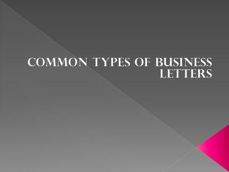  There are many different types of business letters that a person can write to achieve different things. The key to writing a letter that will achieve.
