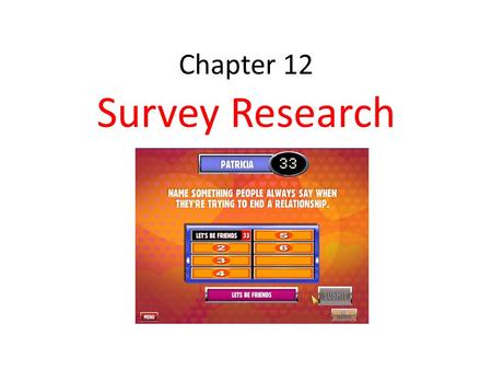 Chapter 12 Survey Research.