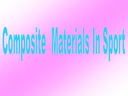 Composite Materials In Sport